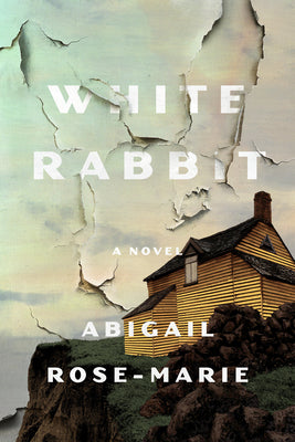 Cover Image for White Rabbit -- Abigail Rose-Marie, Hardcover