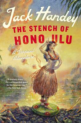 Cover Image for The Stench of Honolulu: A Tropical Adventure -- Jack Handey, Paperback