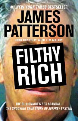 Cover Image for Filthy Rich: The Jeffrey Epstein Story -- James Patterson, Paperback