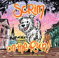Cover Image for Scrim on the Run! -- Madi Hannan, Hardcover