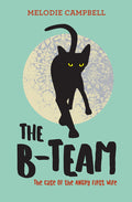 Cover Image for The B-Team: The Case of the Angry First Wife -- Melodie Campbell, Paperback