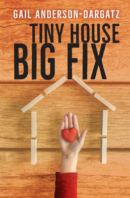 Cover Image for Tiny House, Big Fix -- Gail Anderson-Dargatz, Paperback