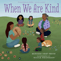 Cover Image for When We Are Kind -- Monique Gray Smith, Hardcover