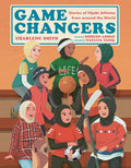 Cover Image for Game Changers: Stories of Hijabi Athletes from Around the World -- Charlene Smith, Hardcover
