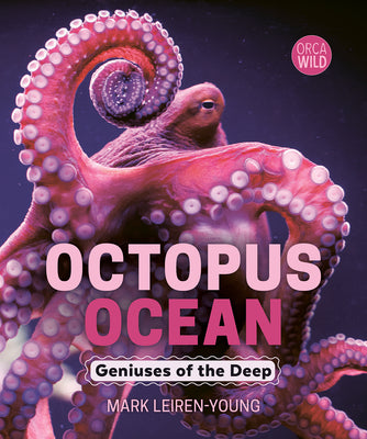 Cover Image for Octopus Ocean: Geniuses of the Deep -- Mark Leiren-Young, Hardcover