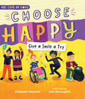Cover Image for Choose Happy: Give a Smile a Try -- Elizabeth MacLeod, Hardcover