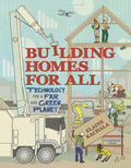 Cover Image for Building Homes for All: Technology for a Fair and Green Planet -- Elaine Kachala, Hardcover