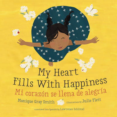 Cover Image for My Heart Fills with Happiness / Mi Corazón Se Llena de Alegría -- Monique Gray Smith, Paperback