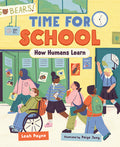 Cover Image for Time for School: How Humans Learn -- Leah Payne, Hardcover