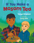 Cover Image for If You Make a Mosom Tea -- Tonya Simpson, Hardcover