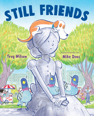 Cover Image for Still Friends -- Troy Wilson, Hardcover
