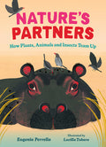 Cover Image for Nature's Partners: How Plants, Animals and Insects Team Up -- Eugenia Perrella, Hardcover