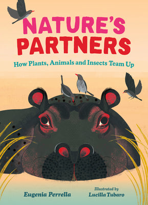 Cover Image for Nature's Partners: How Plants, Animals and Insects Team Up -- Eugenia Perrella, Hardcover