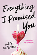 Cover Image for Everything I Promised You -- Katy Upperman, Paperback
