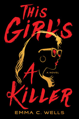 Cover Image for This Girl's a Killer -- Emma C. Wells, Paperback