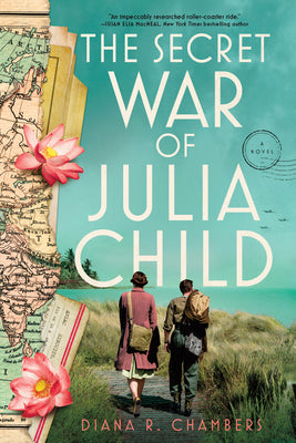 Cover Image for The Secret War of Julia Child -- Diana R. Chambers, Paperback