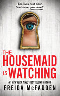 Cover Image for The Housemaid Is Watching -- Freida McFadden, Paperback