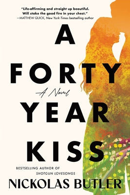 Cover Image for A Forty Year Kiss -- Nickolas Butler, Paperback