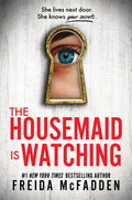 Cover Image for The Housemaid Is Watching -- Freida McFadden, Hardcover