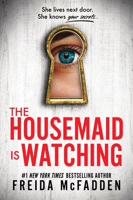 Cover Image for The Housemaid Is Watching -- Freida McFadden, Hardcover