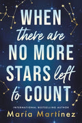 Cover Image for When There Are No More Stars Left to Count -- María Martínez, Paperback