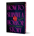 Cover Image for How to Survive a Horror Story (Deluxe Edition) -- Mallory Arnold, Paperback