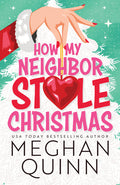 Cover Image for How My Neighbor Stole Christmas -- Meghan Quinn, Paperback