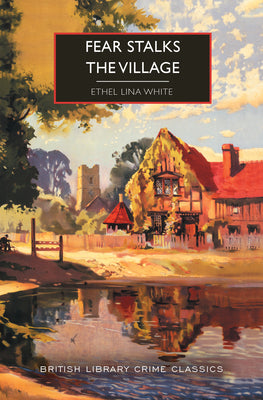 Cover Image for Fear Stalks the Village -- Ethel Lina White, Paperback