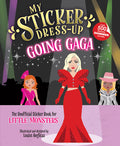 Cover Image for My Sticker Dress-Up(tm) Going Gaga: The Unofficial Sticker Book for Little Monsters -- Louise Anglicas, Paperback