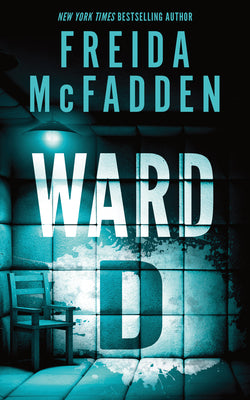 Cover Image for Ward D -- Freida McFadden, Hardcover