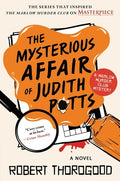 Cover Image for The Mysterious Affair of Judith Potts -- Robert Thorogood, Hardcover