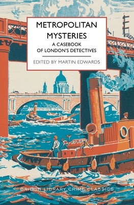 Cover Image for Metropolitan Mysteries: A Casebook of London's Detectives -- Martin Edwards, Paperback