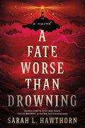 Cover Image for A Fate Worse Than Drowning -- Sarah L. Hawthorn, Paperback