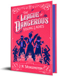 Cover Image for The League of Dangerous Young Ladies (Deluxe Edition) -- J. a. Morgenstein, Hardcover