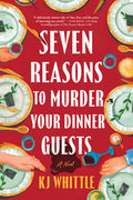 Cover Image for Seven Reasons to Murder Your Dinner Guests -- Kj Whittle, Paperback