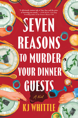 Cover Image for Seven Reasons to Murder Your Dinner Guests -- Kj Whittle, Paperback