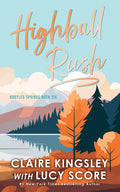 Cover Image for Highball Rush -- Lucy Score, Paperback