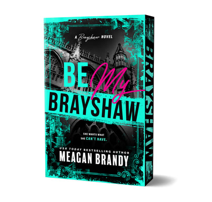 Cover Image for Be My Brayshaw (Deluxe Edition) -- Meagan Brandy, Paperback