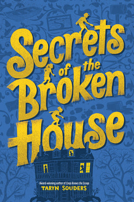 Cover Image for Secrets of the Broken House -- Taryn Souders, Hardcover