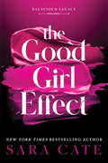 Cover Image for The Good Girl Effect (Standard Edition) -- Sara Cate, Paperback
