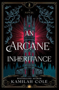 Cover Image for An Arcane Inheritance -- Kamilah Cole, Hardcover