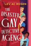 Cover Image for The Disaster Gay Detective Agency -- Lev Ac Rosen, Paperback