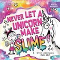 Cover Image for Never Let a Unicorn Make Slime -- Diane Alber, Hardcover