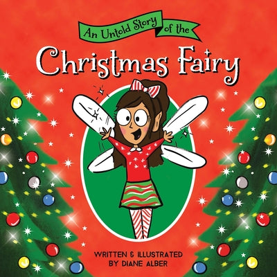 Cover Image for An Untold Story of the Christmas Fairy -- Diane Alber, Hardcover