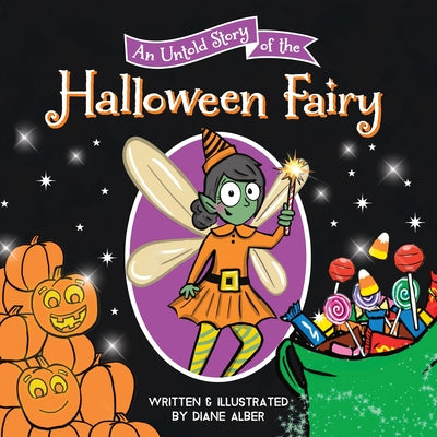 Cover Image for An Untold Story of the Halloween Fairy -- Diane Alber, Hardcover