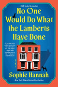 Cover Image for No One Would Do What the Lamberts Have Done -- Sophie Hannah, Paperback