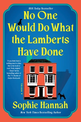 Cover Image for No One Would Do What the Lamberts Have Done -- Sophie Hannah, Paperback