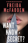 Cover Image for Want to Know a Secret? -- Freida McFadden, Hardcover