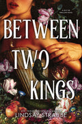 Cover Image for Between Two Kings (Standard Edition) -- Lindsay Straube, Paperback