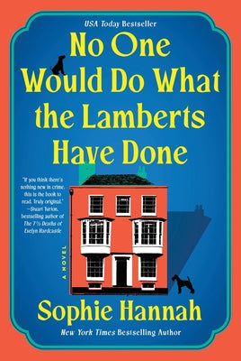 Cover Image for No One Would Do What the Lamberts Have Done -- Sophie Hannah, Hardcover